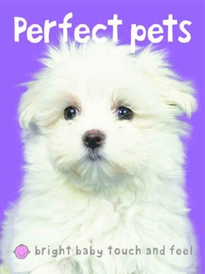 cover image of Bright Baby Touch & Feel: Perfect Pets